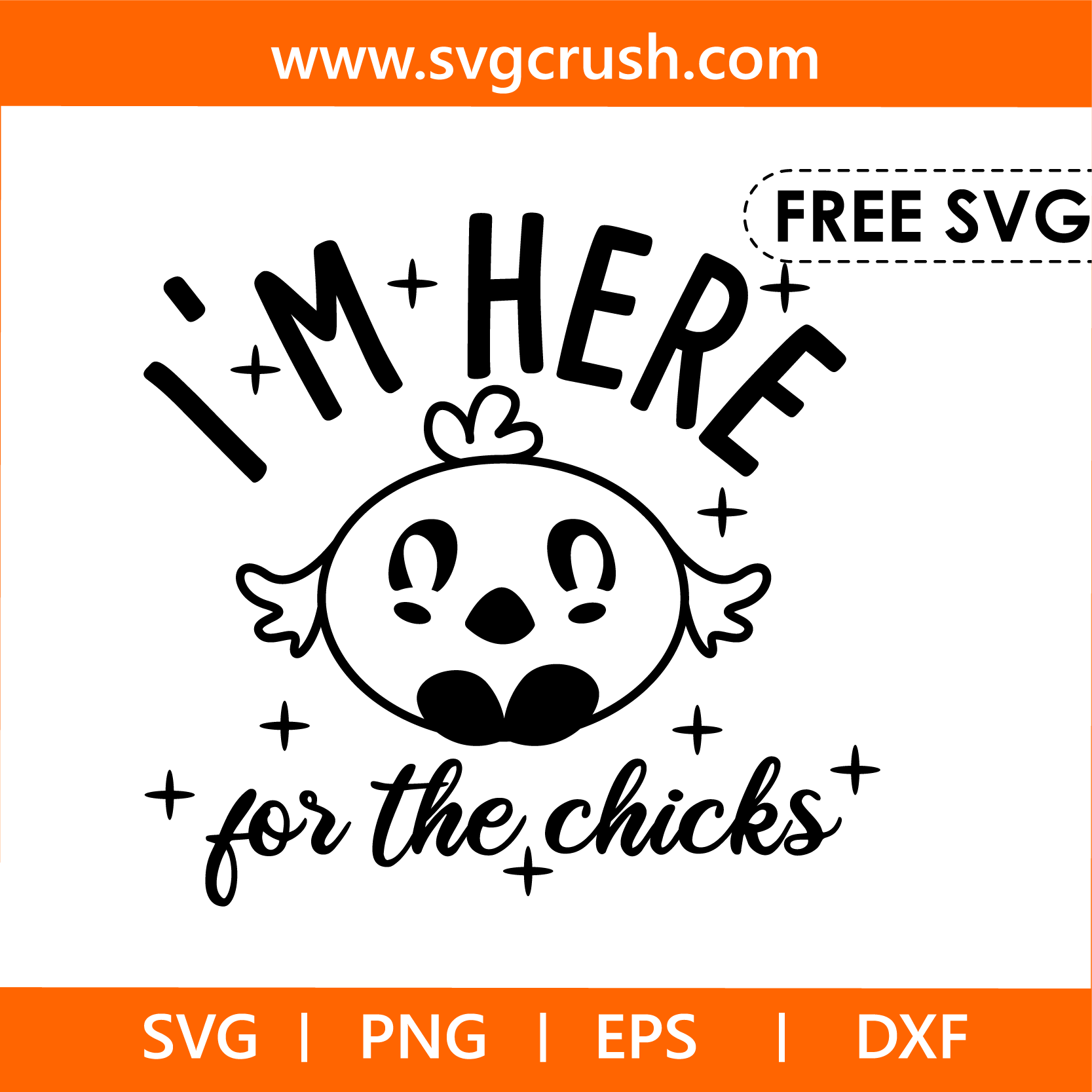 free im-here-for-the-chicks-006 svg