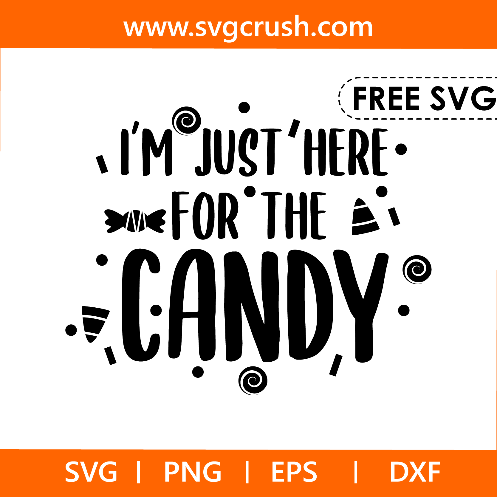 free im-just-here-for-the-candy-002 svg
