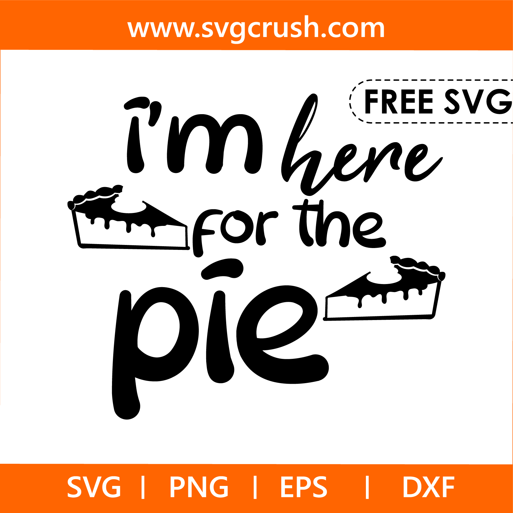 free im-here-for-the-pie-004 svg